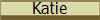 Katie